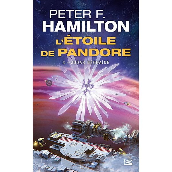 L'Étoile de Pandore, T3 : Judas déchaîné / L'Étoile de Pandore Bd.3, Peter F. Hamilton