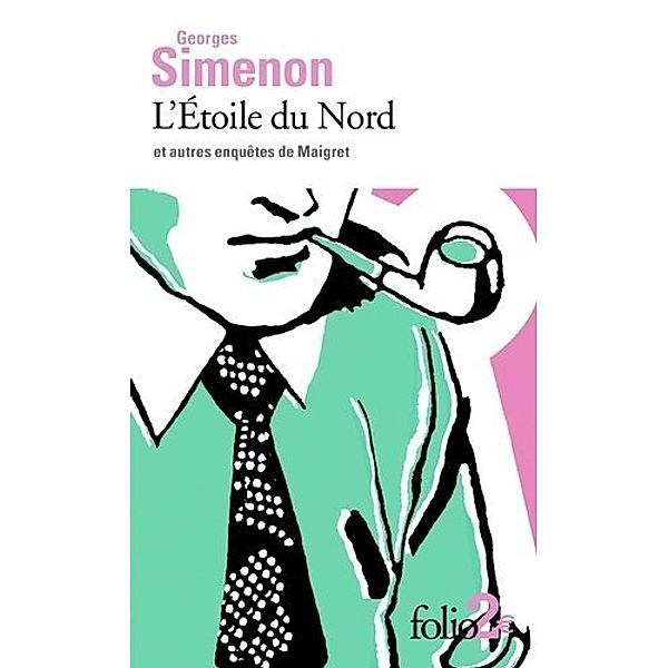 L'Etoile Du Nord Et Autres Enquetes De Maigret, Georges Simenon