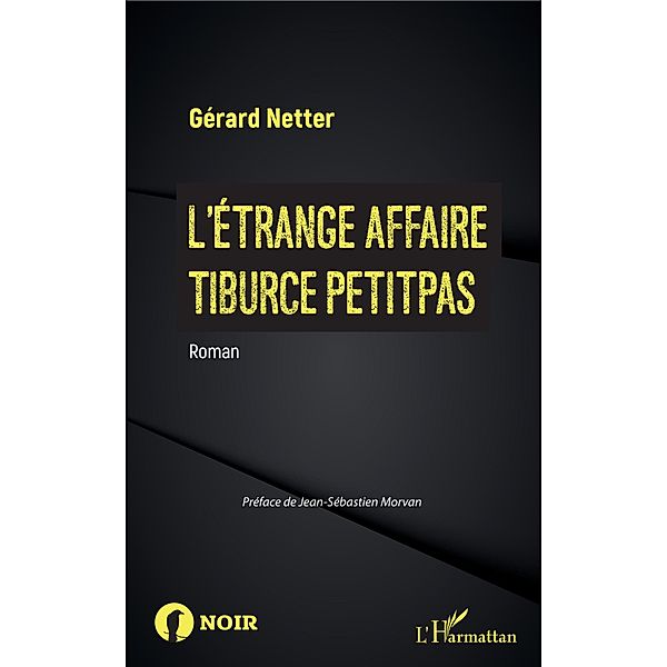 L'Étrange affaire Tiburce Petitpas, Netter Gerard Netter