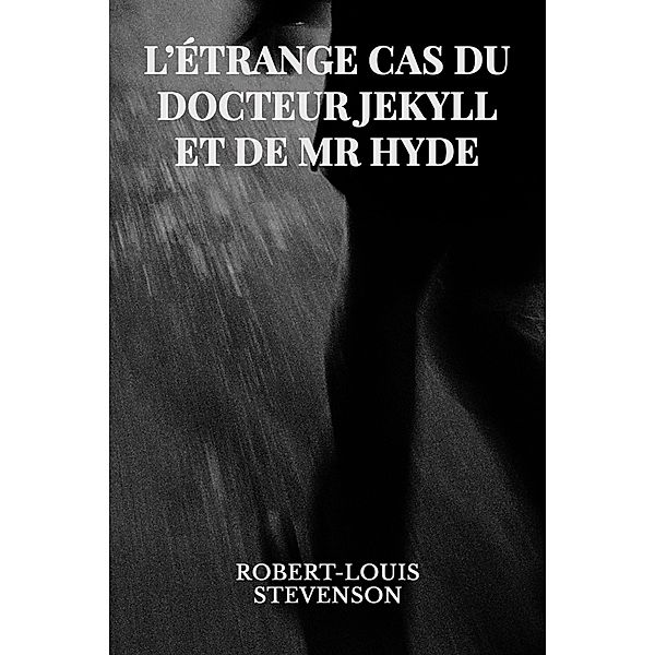 L'étrange cas du Dr Jekyll et de Mr Hyde, Robert Louis Stevenson