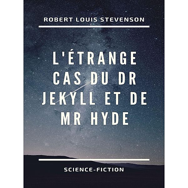 L'Étrange Cas du Dr Jekyll et de Mr Hyde, Robert Louis Stevenson
