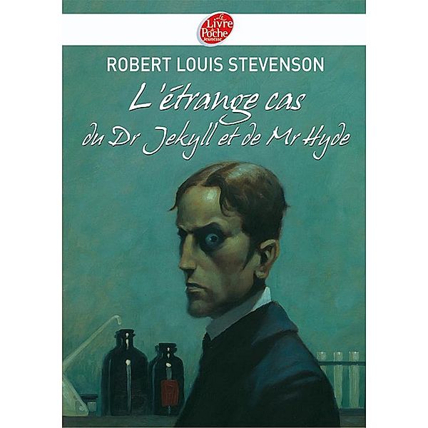 L'étrange cas du Dr Jekyll et de Mr Hyde - Texte intégral / Classique, Robert Louis Stevenson