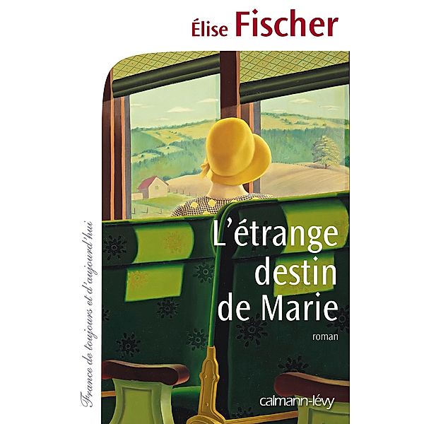 L'étrange destin de Marie / Cal-Lévy-Territoires, Elise Fischer