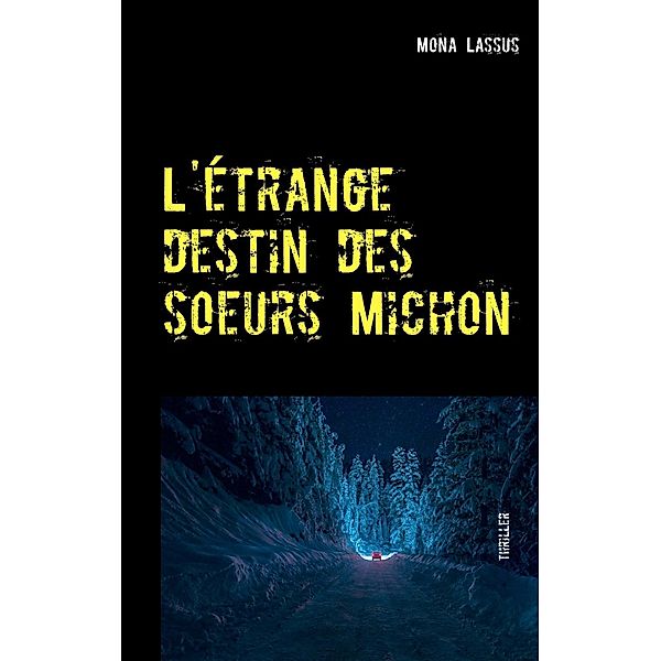 L'étrange destin des soeurs Michon, Mona Lassus