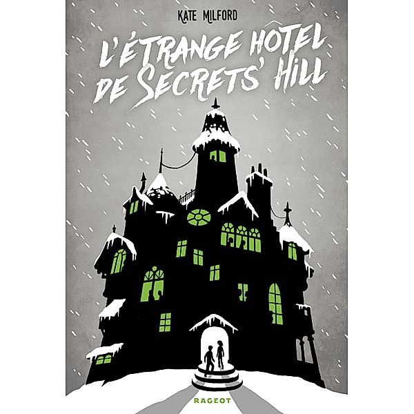 L'étrange hôtel de Secrets' Hill / Grand Format, Kate Milford