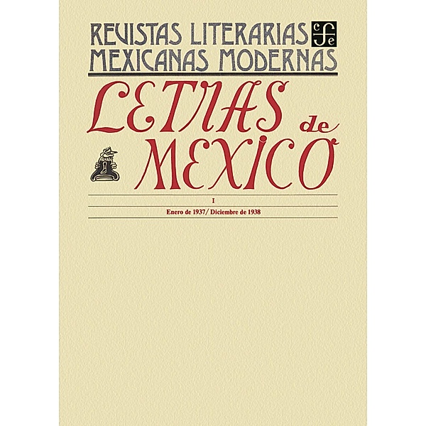 Letras de México I, enero de 1937- diciembre de 1938 / Revistas Literarias Mexicanas Modernas, Varios Autores