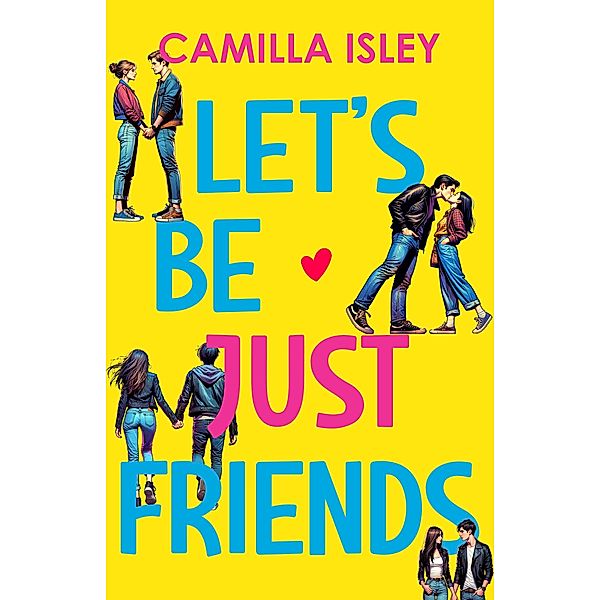 Lets Be Just Friends / Just Friends Bd.1, Camilla Isley