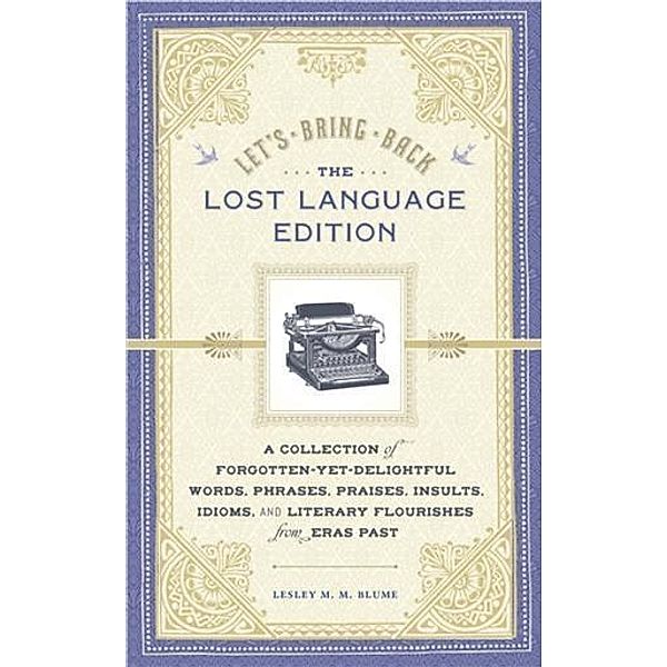 Let's Bring Back: The Lost Language Edition, Lesley M. M. Blume