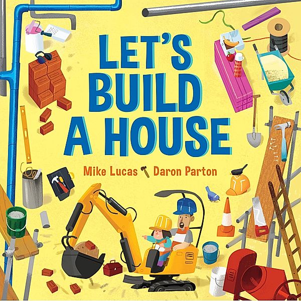 Let's Build a House / How Machines Work, Mike Lucas