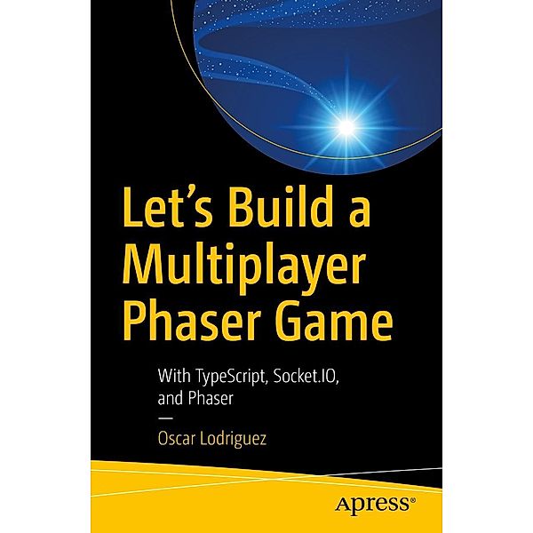Let's Build a Multiplayer Phaser Game, Oscar Lodriguez