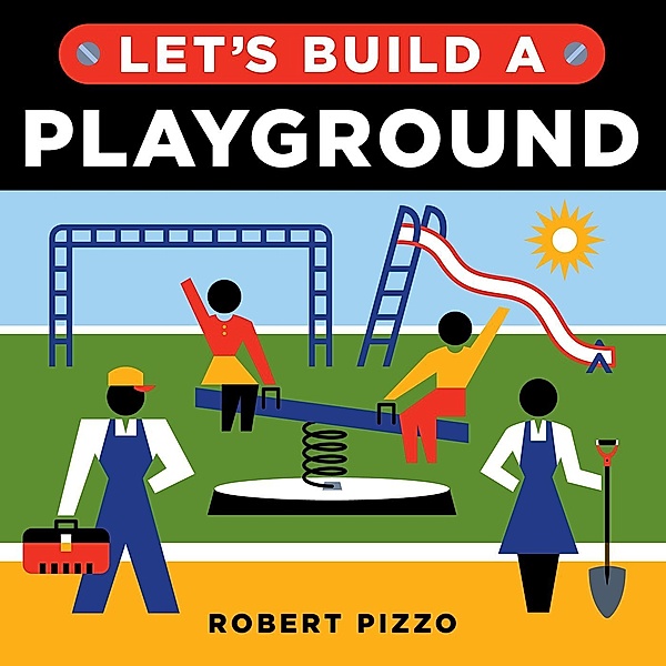Let's Build a Playground / Little Builders, Robert Pizzo