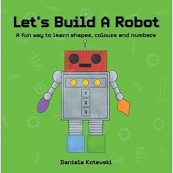 Let's Build A Robot, Daniela Kotevski