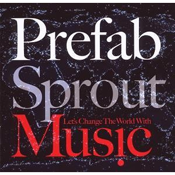 Let'S Change The World With Music, Prefab Sprout
