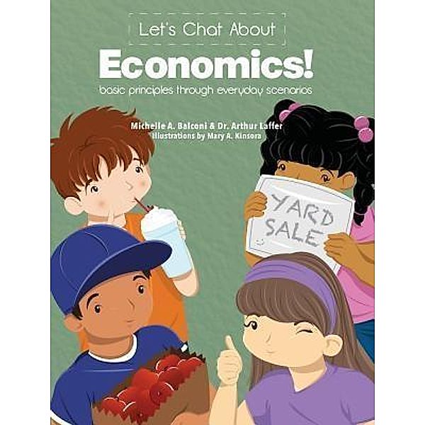 Let's Chat About Economics, Michelle A Balconi, Arthur B Laffer