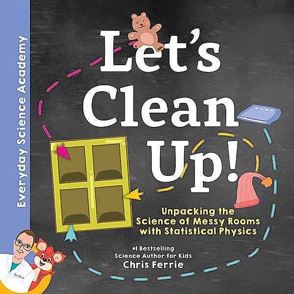 Let's Clean Up! / Everyday Science Academy, Chris Ferrie