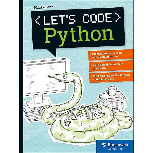 Let's code Python / Rheinwerk Computing, Hauke Fehr