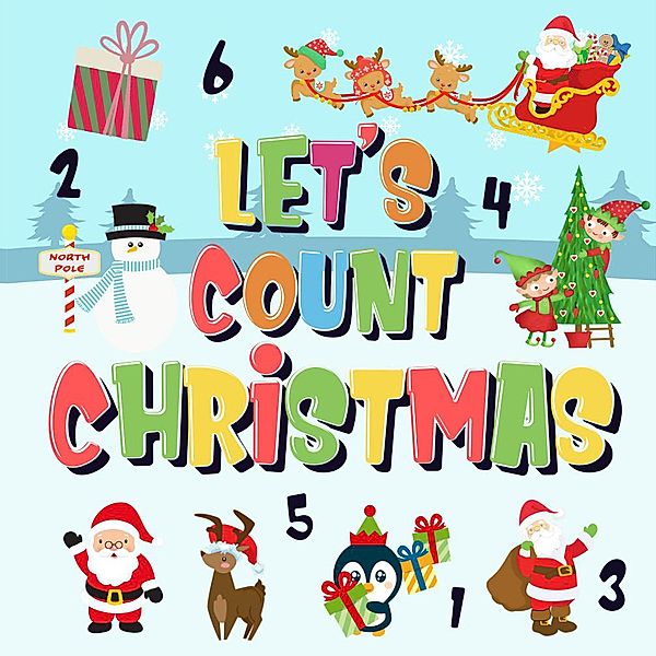 Let's Count Christmas! | Can You Find & Count Santa, Rudolph the Red-Nosed Reindeer and the Snowman? | Fun Winter Xmas Counting Book for Children, 2-4 Year Olds | Picture Puzzle Book (Counting Books for Kindergarten, #2) / Counting Books for Kindergarten, Pamparam Kids Books