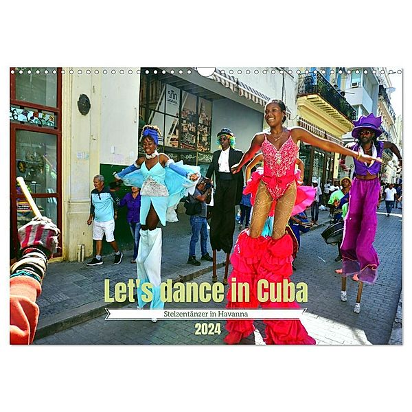 Let's dance in Cuba - Stelzentänzer in Havanna (Wandkalender 2024 DIN A3 quer), CALVENDO Monatskalender, Henning von Löwis of Menar