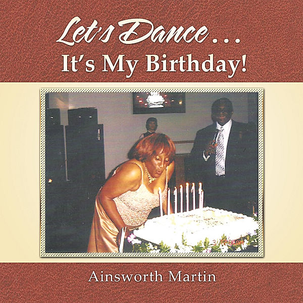 Let’S Dance . . . It’S My Birthday!, Ainsworth Martin