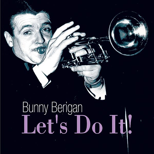 Let'S Do It !, Bunny Berigan