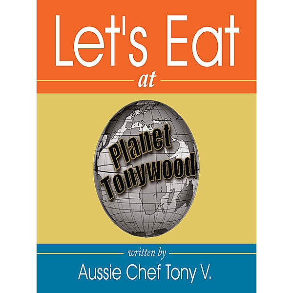 Let's Eat, Aussie Chef Tony V.