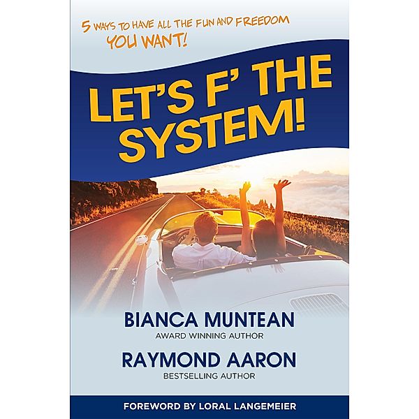 Let's F' the System, Raymond Aaron, Bianca Muntean