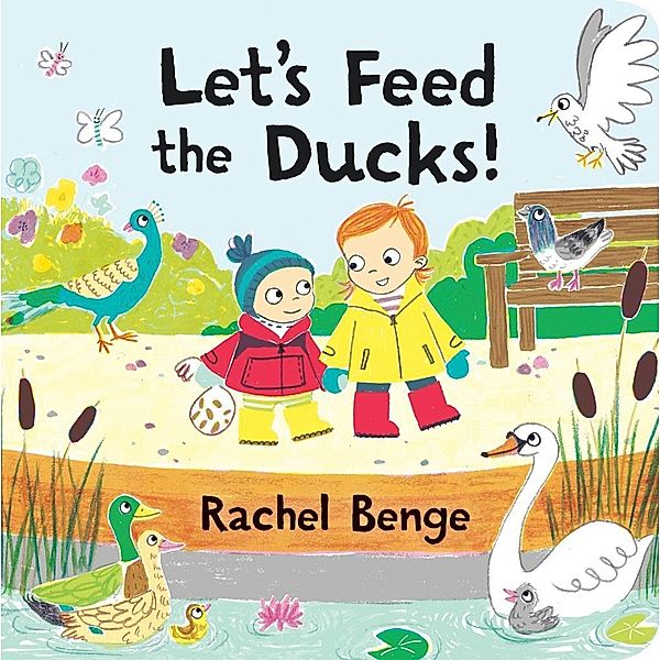 Let's Feed the Ducks!, Rachel Benge