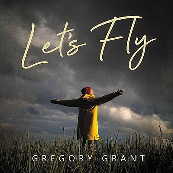 Let's Fly, Gregory Grant