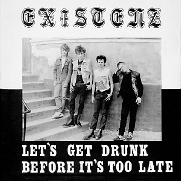 Let'S Get Drunk Before It'S Too Late (Ltd.Red Lp) (Vinyl), Existenz