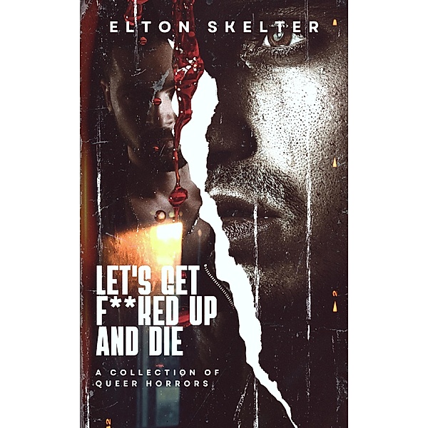 Let's Get F**ked Up and Die, Elton Skelter