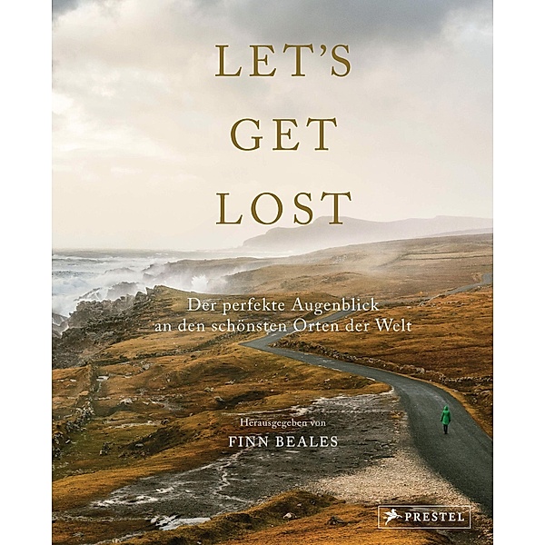 Let's Get Lost: Der perfekte Augenblick an den schönsten Orten der Welt, Finn Beales