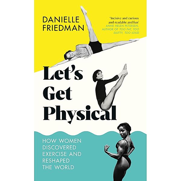 Let's Get Physical, Danielle Friedman