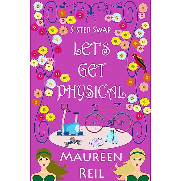 Let's Get Physical (Let's Get Funny Fiction, #6) / Let's Get Funny Fiction, Maureen Reil