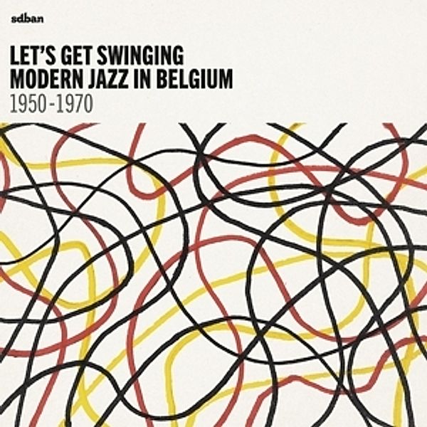 Let'S Get Swinging: Modern Jazz In Belgium 1950-70 (Vinyl), Diverse Interpreten