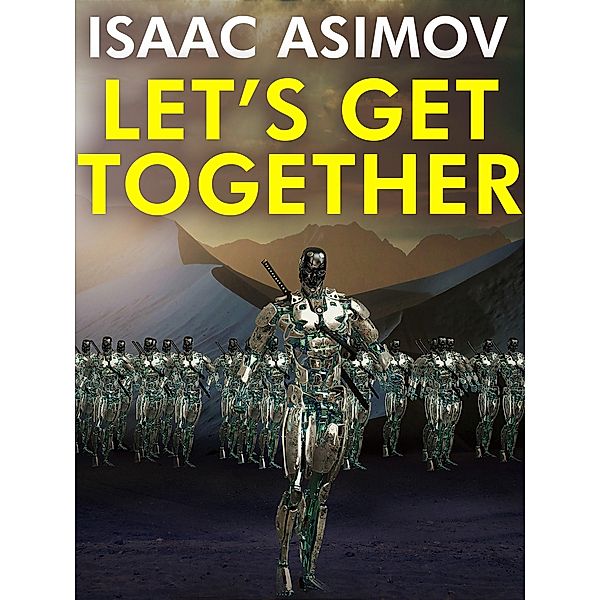 Let's Get Together, Isaac Asimov