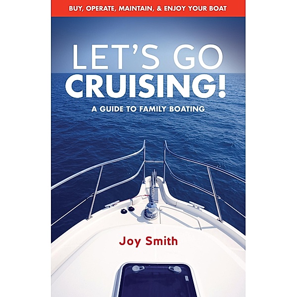 Let's Go Cruising!: A Guide to Family Boating (Recreational Boating) / Recreational Boating, Joy Smith