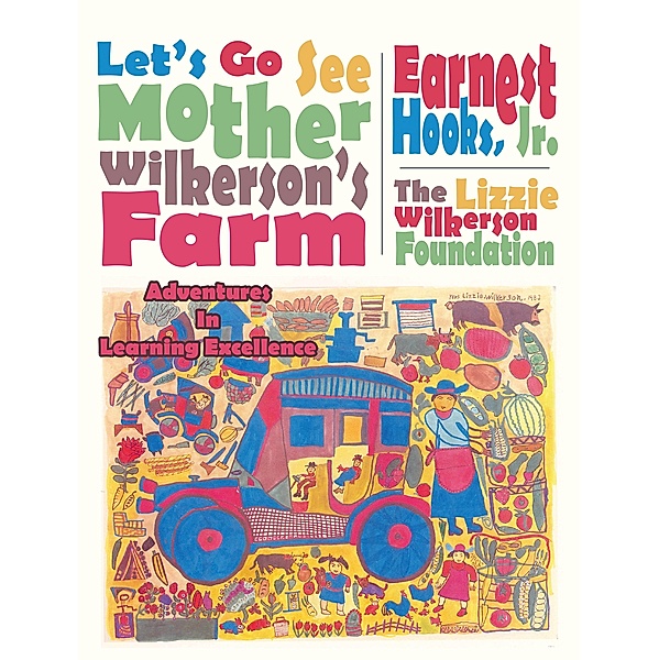 Let's Go See Mother Wilkerson's Farm, The Lizzie Wilkerson Foundation, Earnest Hooks Jr.