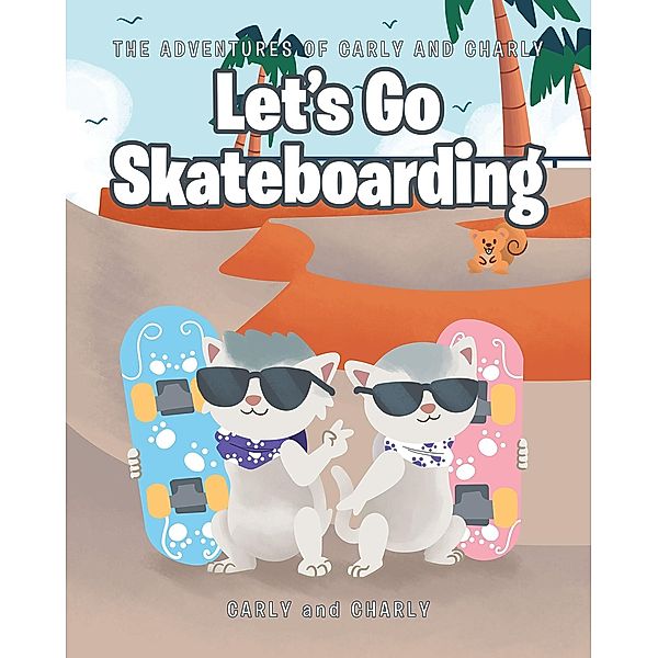Let's Go Skateboarding, Carly and Charly
