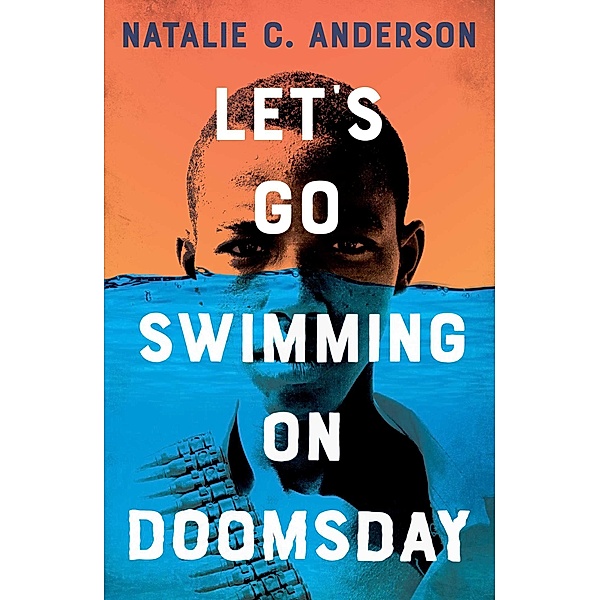 Let's Go Swimming on Doomsday, Natalie C. Anderson