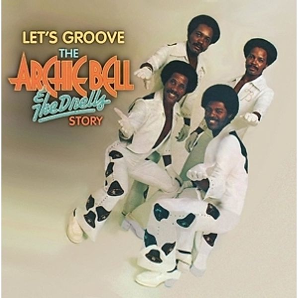 Let'S Groove: The Archie Bell & The Drells Story, Archie & The Drells Bell