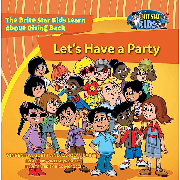 Let's have a Party / The Brite Star Kids Bd.6, Vincent W. Goett, Carolyn Larsen