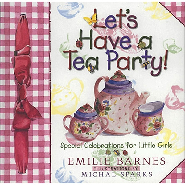 Let's Have a Tea Party!, Emilie Barnes
