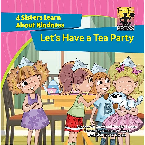 Let's Have a Tea Party / 4 Sisters, Vincent W. Goett, Carolyn Larsen