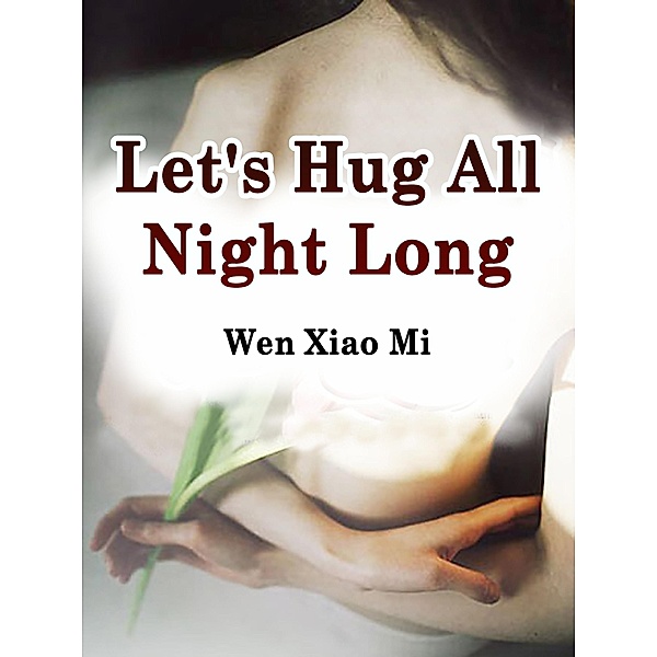 Let's Hug All Night Long / Funstory, Wen XiaoMi