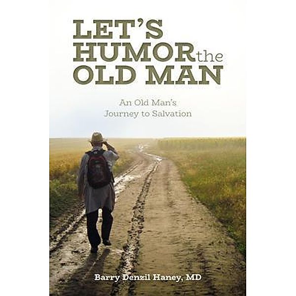 Let's Humor the Old Man, Barry Denzil Haney