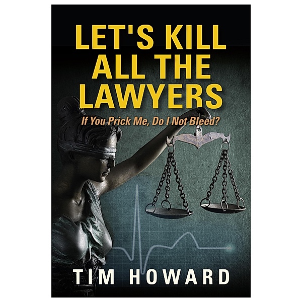 Let's Kill All The Lawyers / Self Publishing Partnership, Tim Howard