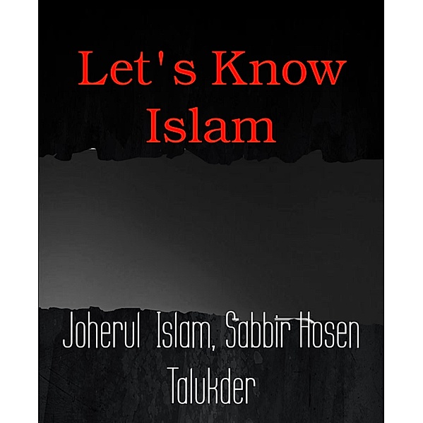 Let's Know Islam, Joherul Islam, Sabbir Hosen Talukder