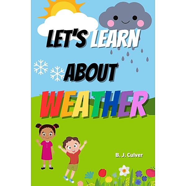 Let's Learn About Weather, B. J. Culver
