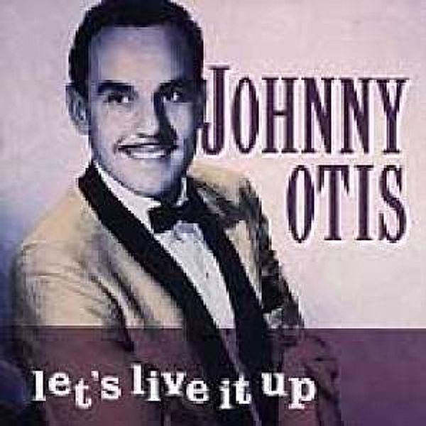 Let'S Live It Up, Johnny Otis