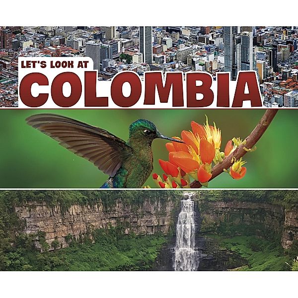 Let's Look at Colombia / Raintree Publishers, Mary Boone